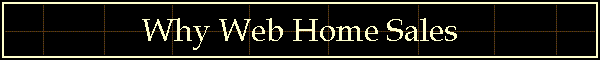 Why Web Home Sales